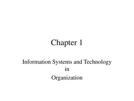 Information Systems and Technology in Organization