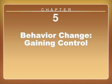 Behavior Change: Gaining Control