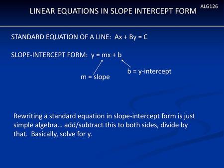 STANDARD EQUATION OF A LINE:  Ax + By = C