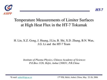 Temperature Measurements of Limiter Surfaces at High Heat Flux in the HT-7 Tokamak H. Lin, X.Z. Gong, J. Huang, J.Liu, B. Shi, X.D. Zhang, B.N. Wan,