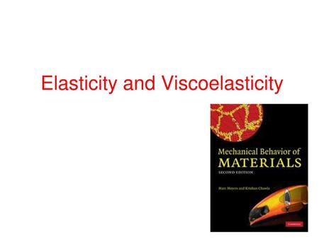 Elasticity and Viscoelasticity