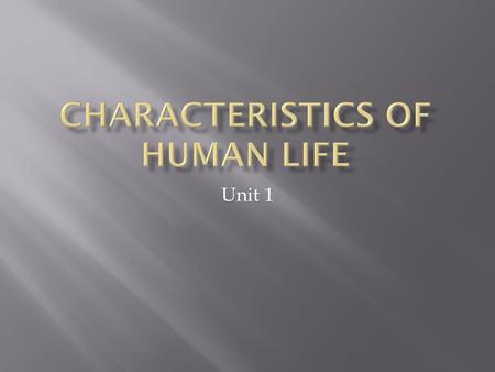 Characteristics of Human Life