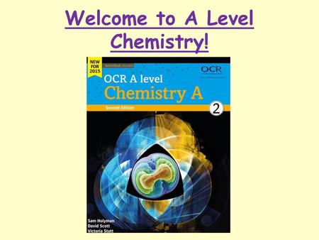 Welcome to A Level Chemistry!