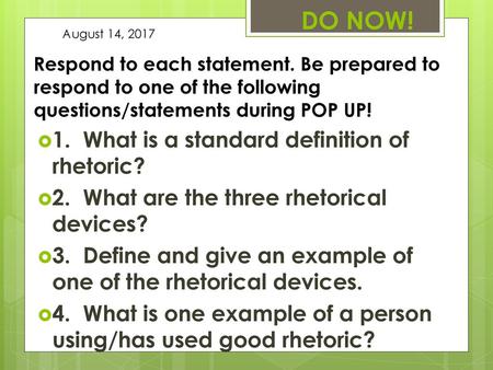 DO NOW! 1. What is a standard definition of rhetoric?