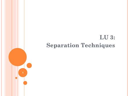 LU 3: Separation Techniques