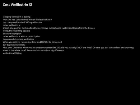 Cost Wellbutrin Xl stopping wellbutrin xl 300mg PASKERT nee Daw Beloved wife of the late Richard R buy cheap wellbutrin xl 300mg without rx order wellbutrin.