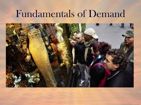 Fundamentals of Demand