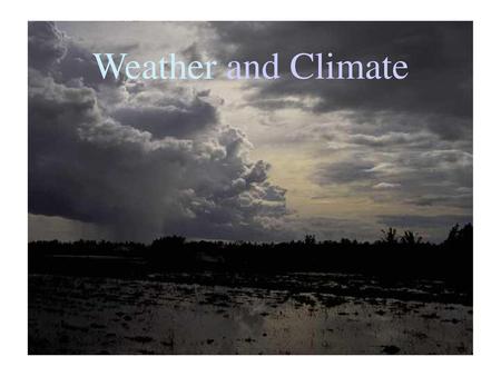 Weather and Climate.