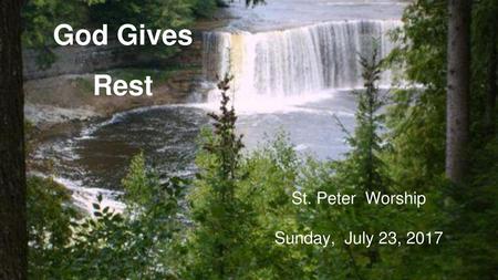 St. Peter Worship Sunday, July 23, 2017