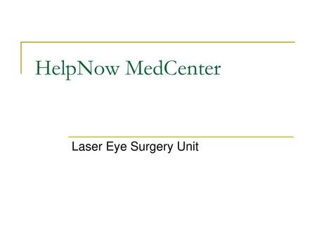 HelpNow MedCenter Laser Eye Surgery Unit.