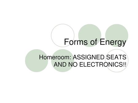 Homeroom: ASSIGNED SEATS AND NO ELECTRONICS!!