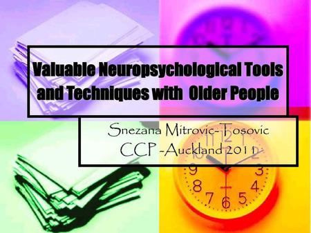 Valuable Neuropsychological Tools and Techniques with Older People