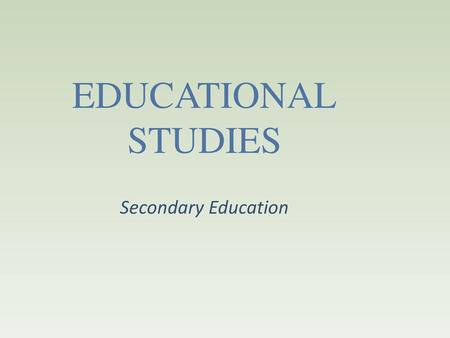 Educational Studies Secondary Education.