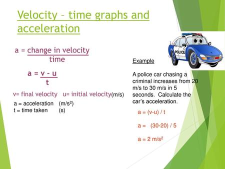 Velocity – time graphs and acceleration