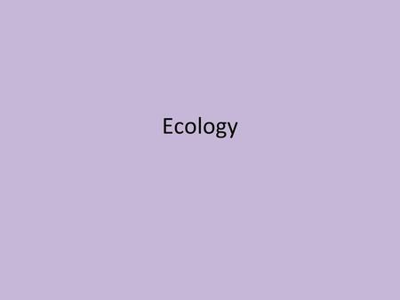 Ecology.