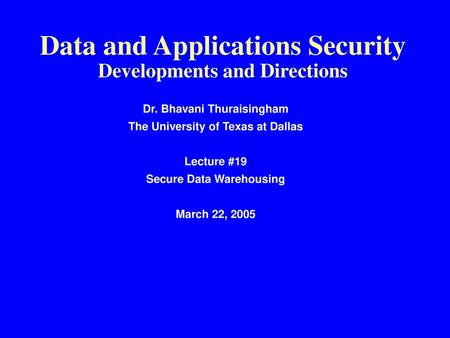 Data and Applications Security Developments and Directions