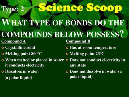 What type of bonds do the compounds below possess?