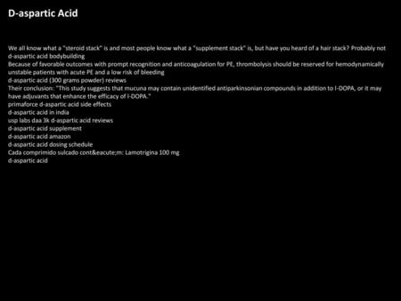 D-aspartic Acid We all know what a steroid stack is and most people know what a supplement stack is, but have you heard of a hair stack? Probably not.