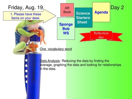 Friday, Aug. 19 Day 2 Agenda Science Starters Sheet Sponge Bob WS AR