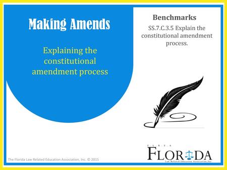 SS.7.C.3.5 Explain the constitutional amendment process.