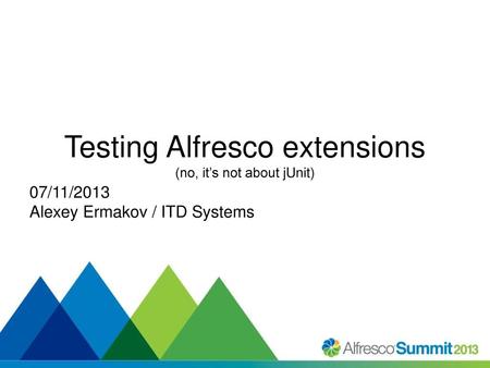 Testing Alfresco extensions (no, it’s not about jUnit)