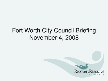 Fort Worth City Council Briefing November 4, 2008