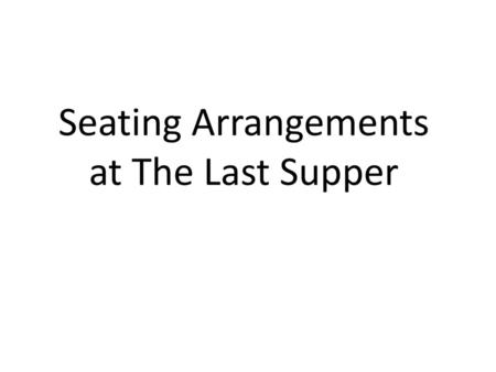 Seating Arrangements at The Last Supper