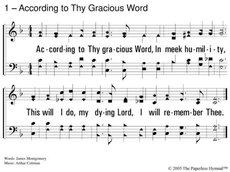 1 – According to Thy Gracious Word