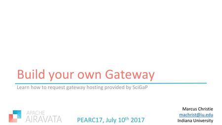 Build your own Gateway PEARC17, July 10th 2017