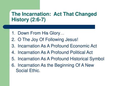 The Incarnation: Act That Changed History (2:6-7)