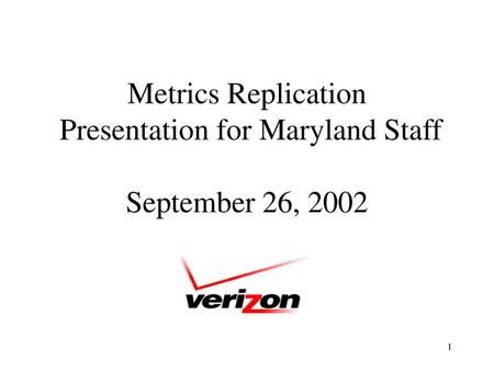 Metrics Replication Presentation for Maryland Staff September 26, 2002