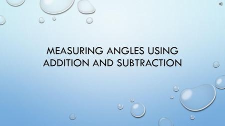 Measuring Angles using Addition and Subtraction