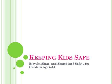 Bicycle, Skate, and Skateboard Safety for Children Age 5-14