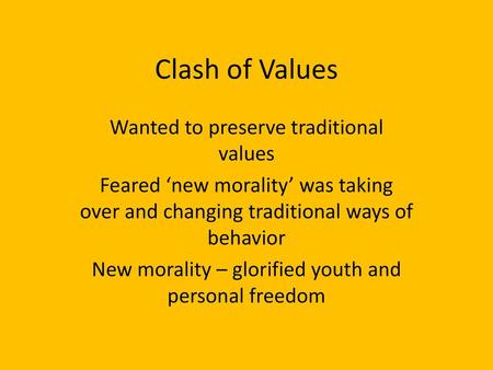 Clash of Values Wanted to preserve traditional values