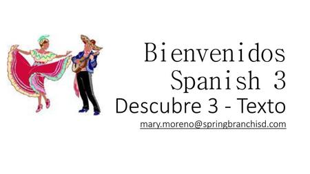 Bienvenidos Spanish 3 Descubre 3 - Texto mary.