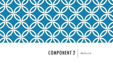 Component 2 6G, H, I, J, K.