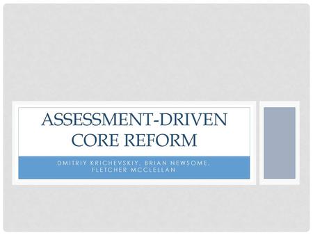 Assessment-driven Core Reform