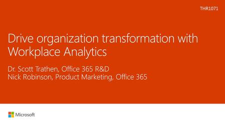 Drive organization transformation with Workplace Analytics