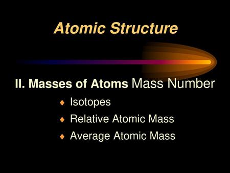 II. Masses of Atoms Mass Number