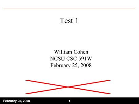 William Cohen NCSU CSC 591W February 25, 2008