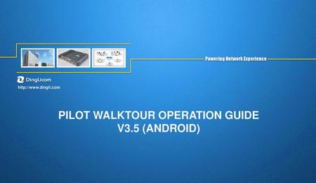 Pilot Walktour Operation Guide V3.5 (Android)