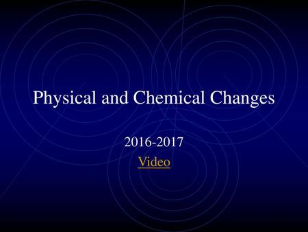 Physical and Chemical Changes