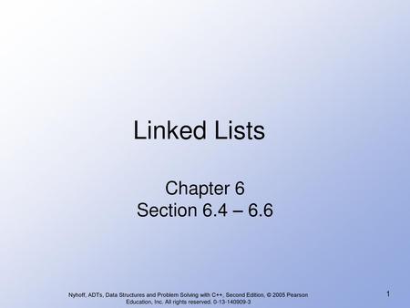 Linked Lists Chapter 6 Section 6.4 – 6.6