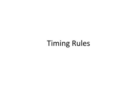 Timing Rules.