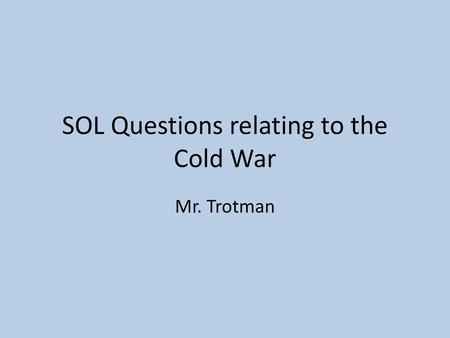 SOL Questions relating to the Cold War