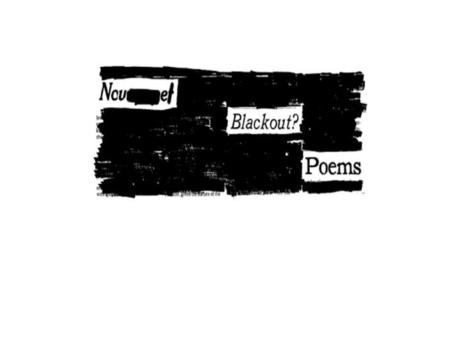 Blackout poetry is a form of found poetry that allows the poet to use someone else's words to write a poem.