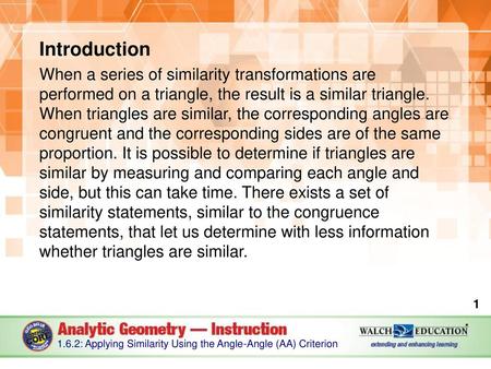 Introduction When a series of similarity transformations are performed on a triangle, the result is a similar triangle. When triangles are similar, the.