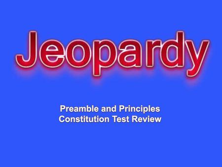 Preamble and Principles Constitution Test Review