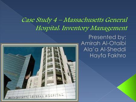 Case Study 4 – Massachusetts General Hospital: Inventory Management