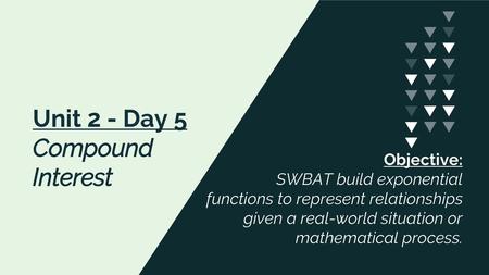 Unit 2 - Day 5 Compound Interest